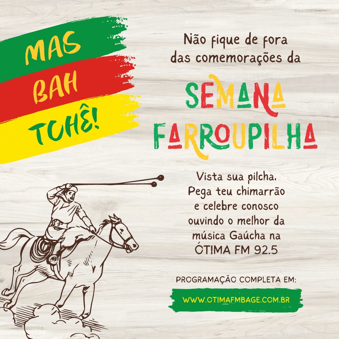 SEMANA FARROUPILHA E O MELHOR DO GAUCHISMO E AQUI NA OTIMA FM 92.5